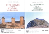 Michel Chevalier - La vie humaine dans les Pyrénées ariégeoises - 2 volumes.