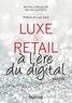 Michel Chevalier - Luxe et Retail - 2e éd. - à l'ère du digital.