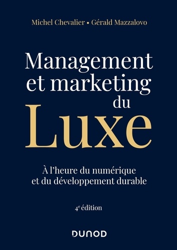 Management et marketing du luxe. A l'heure du numérique et du développement durable 4e édition