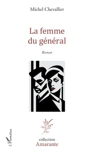 Michel Chevallier - La femme du général.