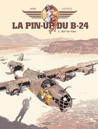 Michel Chevereau et Jack Manini - La pin'up du B24 - Tome 1.