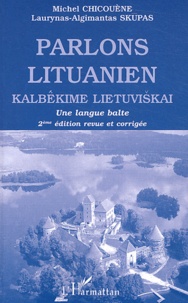 Michel Chicouène et Laurynas-Algimantas Skupas - Parlons lituanien - Une langue balte.
