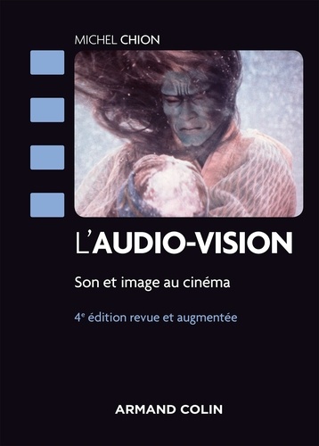 L'audio-vision. Son et image au cinéma 4e édition revue et augmentée