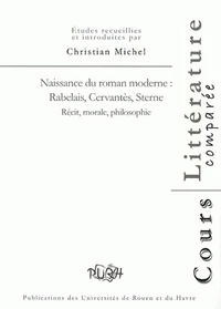 Naissance du roman moderne : Rabelais, Cervantès, Sterne