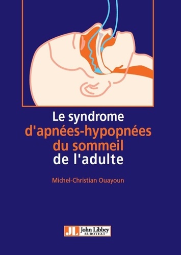 Michel-Christian Ouayoun - Le syndrome d'apnées-hypopnées du sommeil de l'adulte.