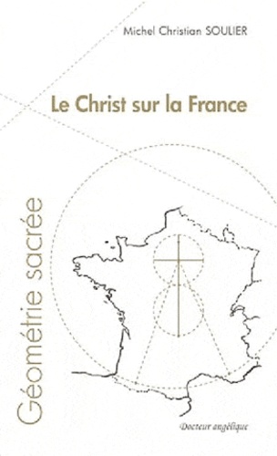 Michel Christian Soulier - Le Christ sur la France.