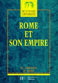 Michel Christol et Daniel Nony - Rome et son empire - Des origines aux invasions barbares, édition 1997.