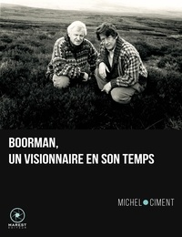 Michel Ciment - Boorman, un visionnaire en son temps.