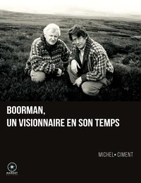 Boorman, un visionnaire en son temps