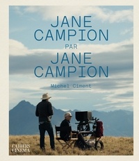 Michel Ciment - Jane Campion par Jane Campion.