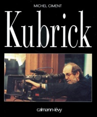 Michel Ciment - Kubrick. Edition 1999.