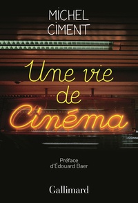 Michel Ciment - Une vie de cinéma.