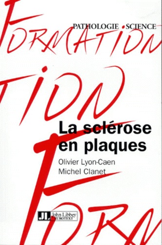 Michel Clanet et Olivier Lyon-Caen - La sclérose en plaques.