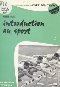 Michel Clare et Jacques Charpentreau - Introduction au sport.