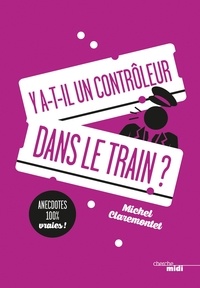 Michel Claremontet - Y a-t-il un contrôleur dans le train ?.