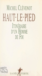 Michel Clévenot - Haut-le-pied - Itinéraire d'un homme de foi.