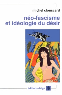 Michel Clouscard - Néo-fascisme et idéologie du désir - Genèse du libéralisme libertaire.