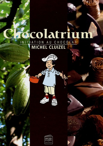 Michel Cluizel - Chocolatrium - Initiation au chocolat.