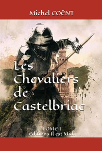 Les chevaliers de Castelbriac Tome 1