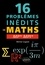 16 problèmes inédits de mathématiques MP* MPI*