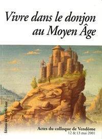 La vie dans le donjon au Moyen Age