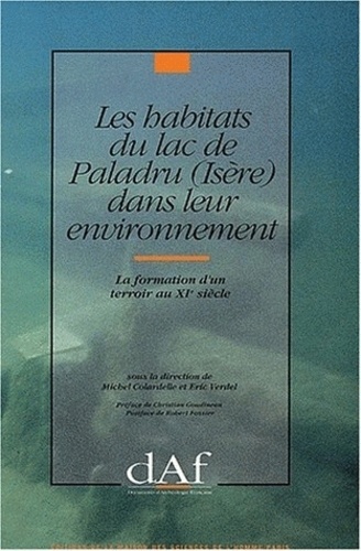 Les habitats du lac de Paladru (Isère) dans leur environnement. La formation d'un terroir au XIe siècle