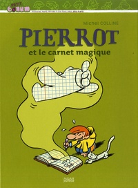 Michel Colline et Greg Salsedo - Pierrot et le carnet magique.