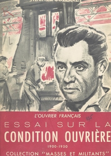 L'ouvrier français : essai sur la condition ouvrière, 1900-1950