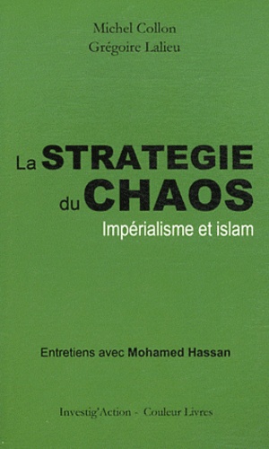 Michel Collon et Grégoire Lalieu - La stratégie du chaos - Impérialisme et islam.