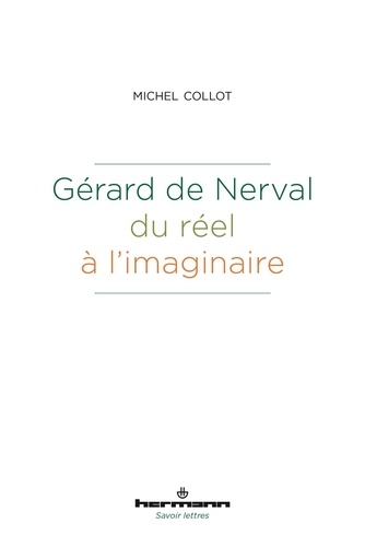 Michel Collot - Gérard de Nerval - Du réel à l'imaginaire.