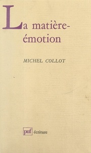 Michel Collot et Béatrice Didier - La matière-émotion.