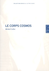 Michel Collot - Le corps cosmos.