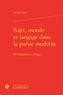 Michel Collot - Sujet, monde et langage dans la poésie moderne - De Baudelaire à Ponge.