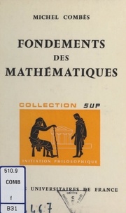 Michel Combes et Jean Lacroix - Fondements des mathématiques.