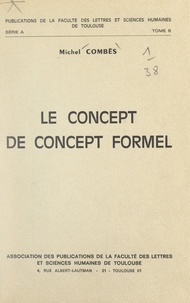Michel Combes et  Faculté des Lettres et Science - Le concept de concept formel.