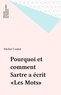 Michel Contat - Pourquoi et comment Sartre a écrit "Les Mots" - Genèse d'une autobiographie.