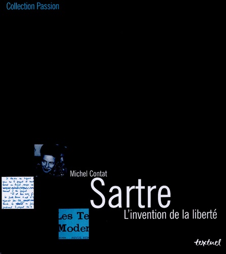 Michel Contat - Sartre - L'invention de la liberté.
