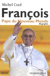 Michel Cool - François pape du nouveau monde.