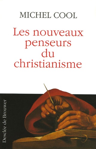 Michel Cool - Les nouveaux penseurs du christianisme.