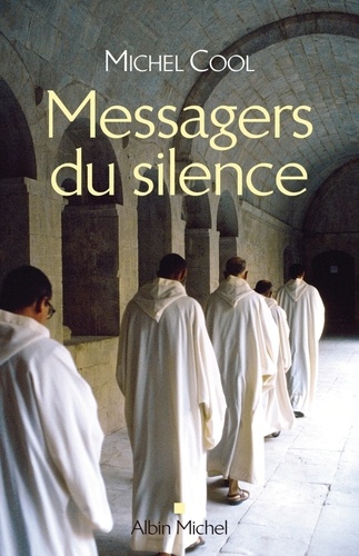 Messagers du silence. Les Nouvelles voix monastiques