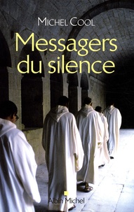 Michel Cool - Messagers du silence - Les nouvelles voix monastiques.