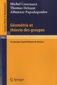 Michel Coornaert et Thomas Delzant - Géométrie et théorie des groupes.
