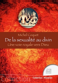 Michel Coquet - De la sexualite au divin - Une voie royale vers dieu.