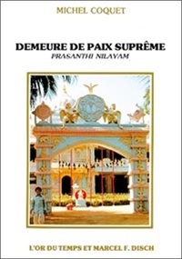 Michel Coquet - Demeure De Paix Supreme Prasanthi Nilayam.