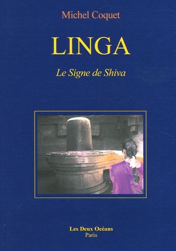 Michel Coquet - Linga - Le Signe de Shiva.