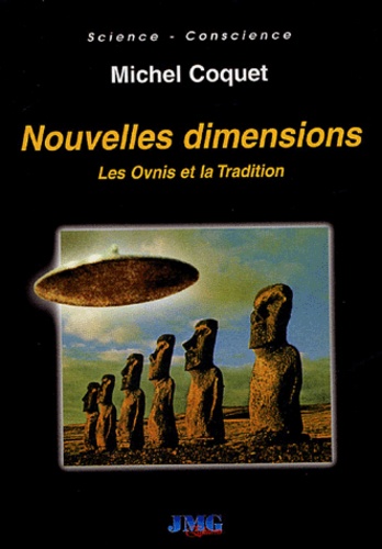 Michel Coquet - Nouvelles dimensions - Les Ovnis et la Tradition.