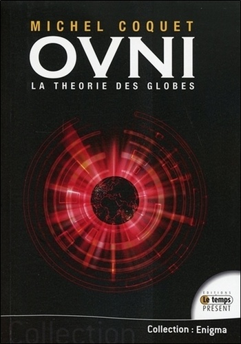 Michel Coquet - OVNI - La théorie des globes.