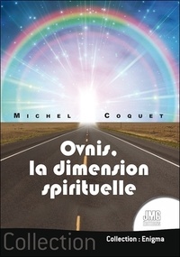 Michel Coquet - Ovnis, la dimension spirituelle.