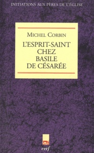 Michel Corbin - L'esprit-Saint chez Basile de Césarée.