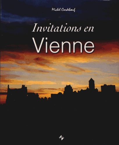 Michel Cordeboeuf - Invitations en Vienne.